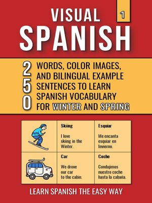 cover image of Visual Spanish 1--250 Words, Images, and Examples Sentences to Learn Spanish Vocabulary about Winter and Spring